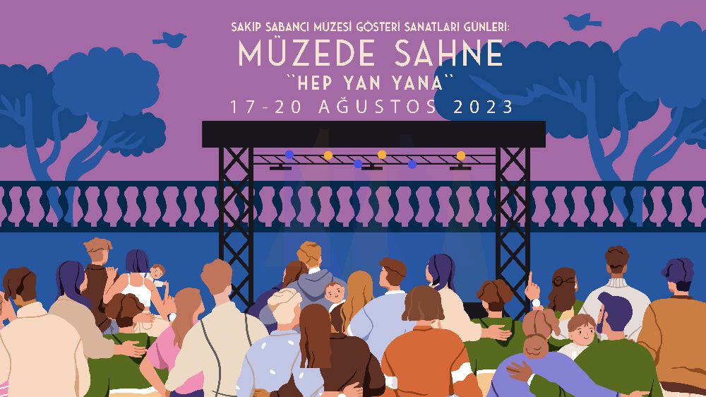 Müzede Sahne 17-20 ağustos tarihleri arasında sakıp sabancı müzesi’nde
